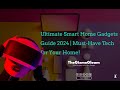 Ultimate smart home gadgets guide 2024  musthave tech for your home