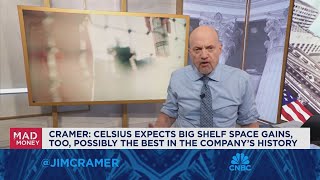 Celsius expects big shelf space gains, possibly the best in its history, says Jim Cramer