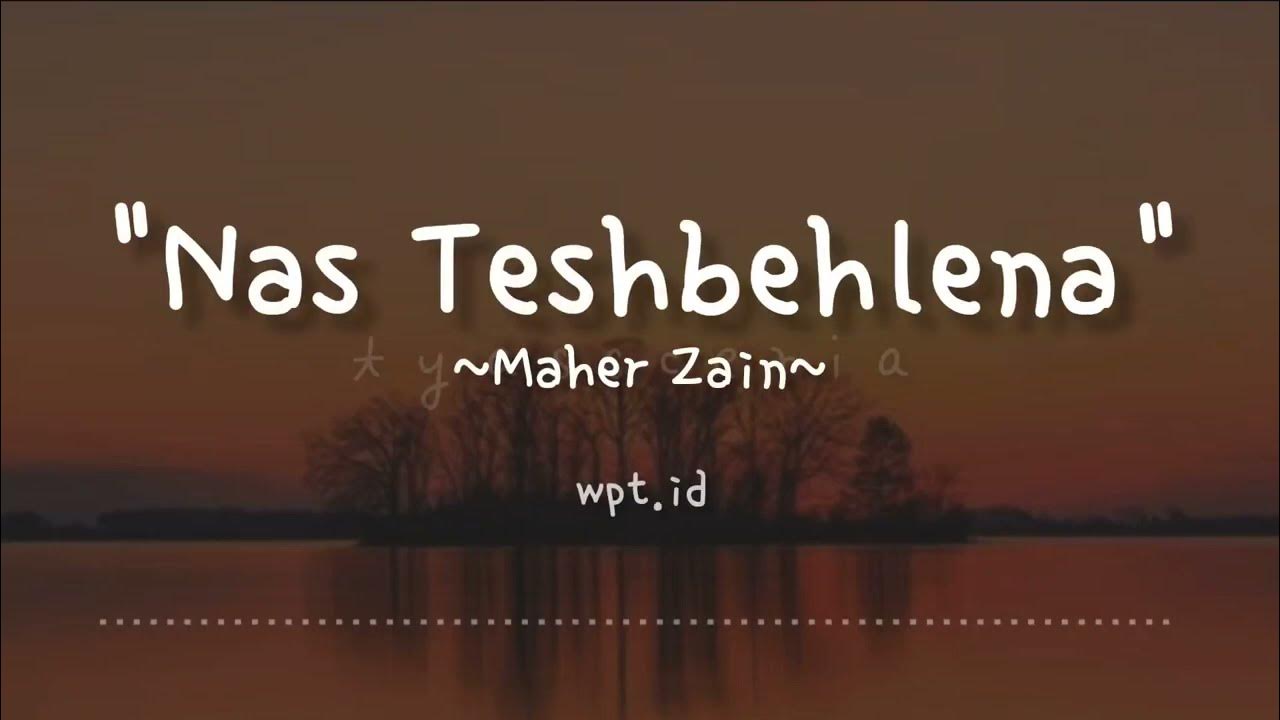 Nas Teshbehlena Maher Zain Lirik YouTube nas-teshbehlena-maher-zain-lirik-youtube