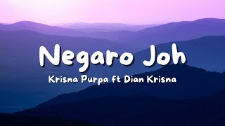 Negaro Joh - KRISNA PURPA feat DIAN KRISNA ( Official Music Video Lyric )
