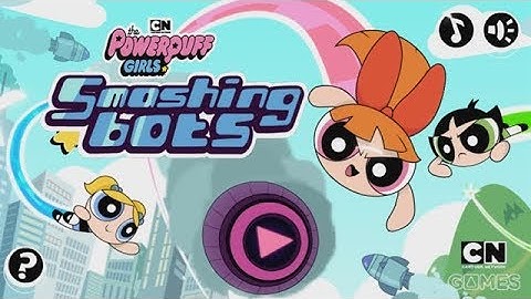 the Powerpuff Girls - Smashing Bots - Part 1 [Cartoon Network Games]