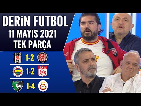 Derin Futbol 11 Mayıs 2021 Tek Parça