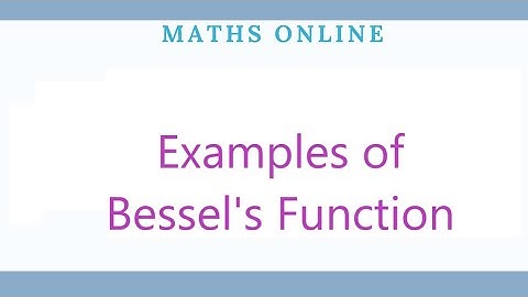 Examples of Bessel Function