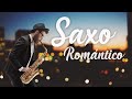 Saxo romántico - Melodías de saxo maravillosas