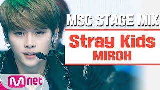 [MSG STAGE MIX] Stray Kids - MIROH