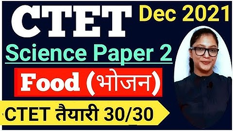 CTET Science Paper 2 || CTET Junior level || CTET Science || Food || CTET Dec 2021 | Pupil Teacher |