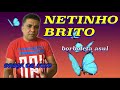 Borboleta Azul Netinho Brito Cantando o Amor