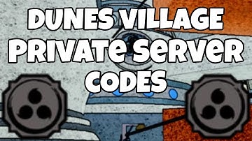 20 Private Server Codes For Dunes | Shindo Life
