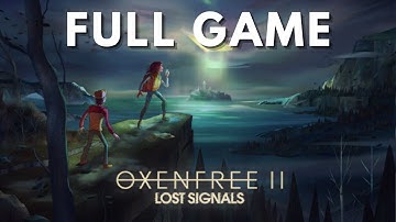 OXENFREE II: Lost Signals - Full Gameplay Walkthrough - FULL GAME - No Commentary