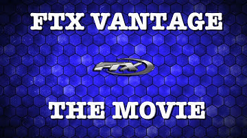 FTX Vantage | The Movie 9!!
