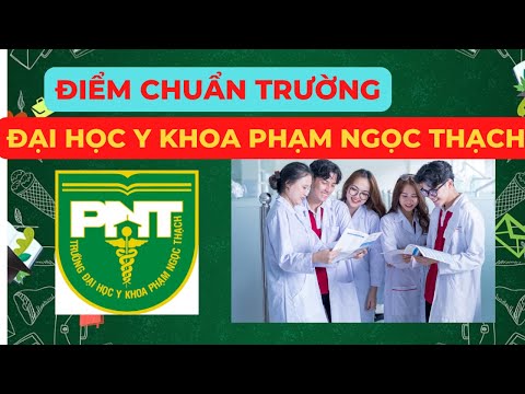 Video Điểm Chuẩn Đại Học Y Khoa Phạm Ngọc Thạch 2022 | Điểm... - YouTube