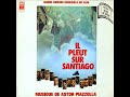 Astor Piazzolla Salvador Allende Il Pleut Sur Santiago 1975 Astor Piazzolla Salvador Allende Il Pleut Sur Santiago 1975