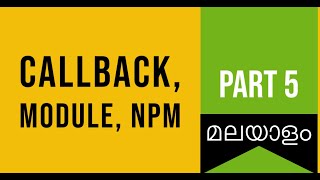 Part 5 | Callback, Module, NPM | Web Development Challenge in Malayalam