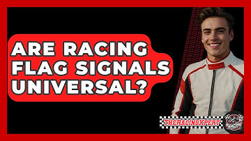 Are Racing Flag Signals Universal? - The Racing Xpert