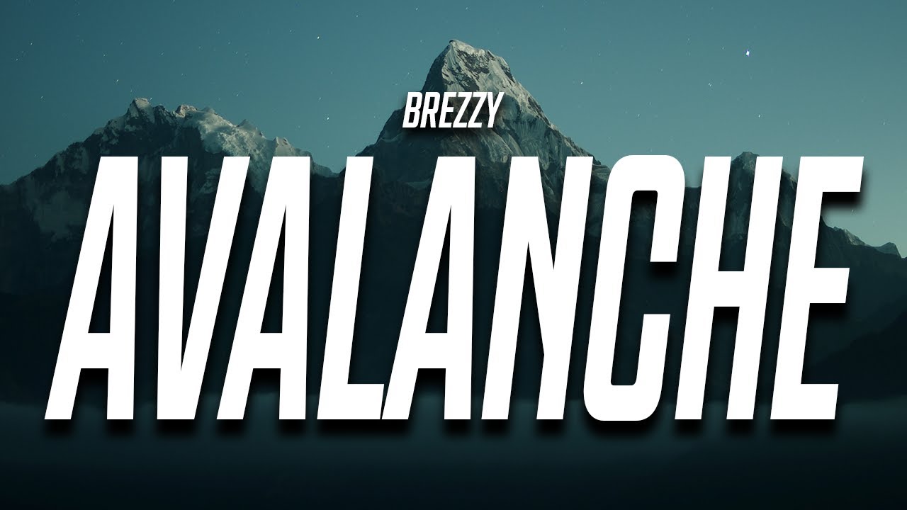 洋楽 Avalanche / Scratching at the surface BREZZY - Avalanche (Lyrics) - YouTube