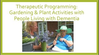 Therapeutic Programming: Gardening & Plant Activities with People Living with Dementia