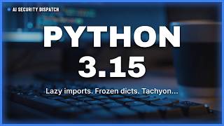 Python 3.15 is here — lazy imports, frozendict and Tachyon