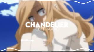 Chandelier - Sia [Edit Audio]