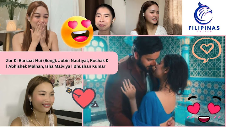 Filipinas United React to Zor Ki Barsaat Hui (Song): Jubin Nautiyal, Rochak K