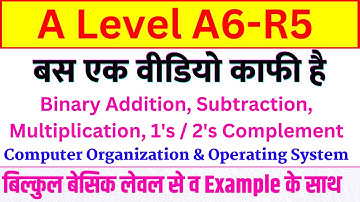 A Level A6-R5 | Binary Addition, Subtraction, Multiplication, 1