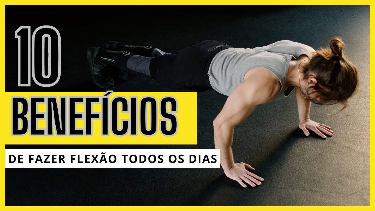 10 benefícios de fazer flexão todos os dias - YouTube