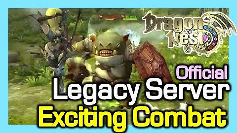 [Legacy Server] Exciting Combat System / Dragon Nest Legacy