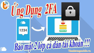 Ứng Dụng 2FA (Two factor authentication) Bảo Mật 2 lớp Dàn Tài Khoản | Thành Trung Mobile