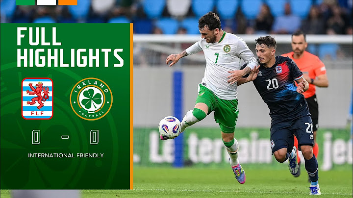 HIGHLIGHTS | Luxembourg 0-0 Ireland | International Friendly