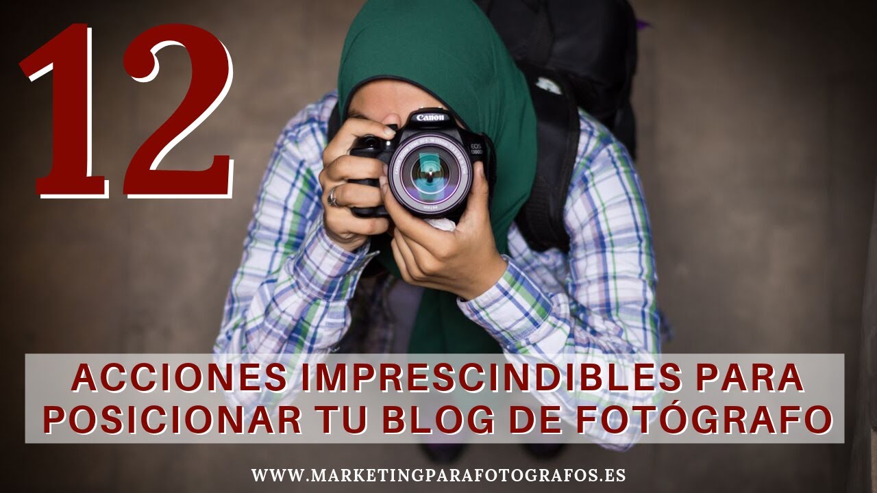 🚀12 pasos para posicionar un blog de fotógrafo en 1 posición 🚀12 pasos para posicionar un blog de fotógrafo en 1 posición