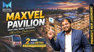 Maxvel Pavilion Dwarka | ₹50 Lakh Investment | 8% Assured Returns | Delhi’s New Commercial Hub