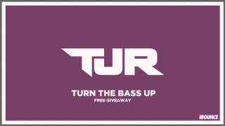 TJR - Turn The Bass Up [FREE DOWNLOAD]