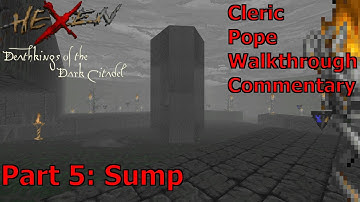 Hexen: Deathkings of the Dark Citadel (Cleric, Pope Difficulty) Walkthrough (Part 5: Sump)