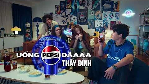 UỐNG PEPSI, ĐÃAA THẤY ĐỈNH