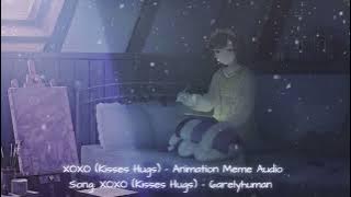 ·★ xoxo (kisses hugs) - animation meme audio - (slowed & reverb) ★·