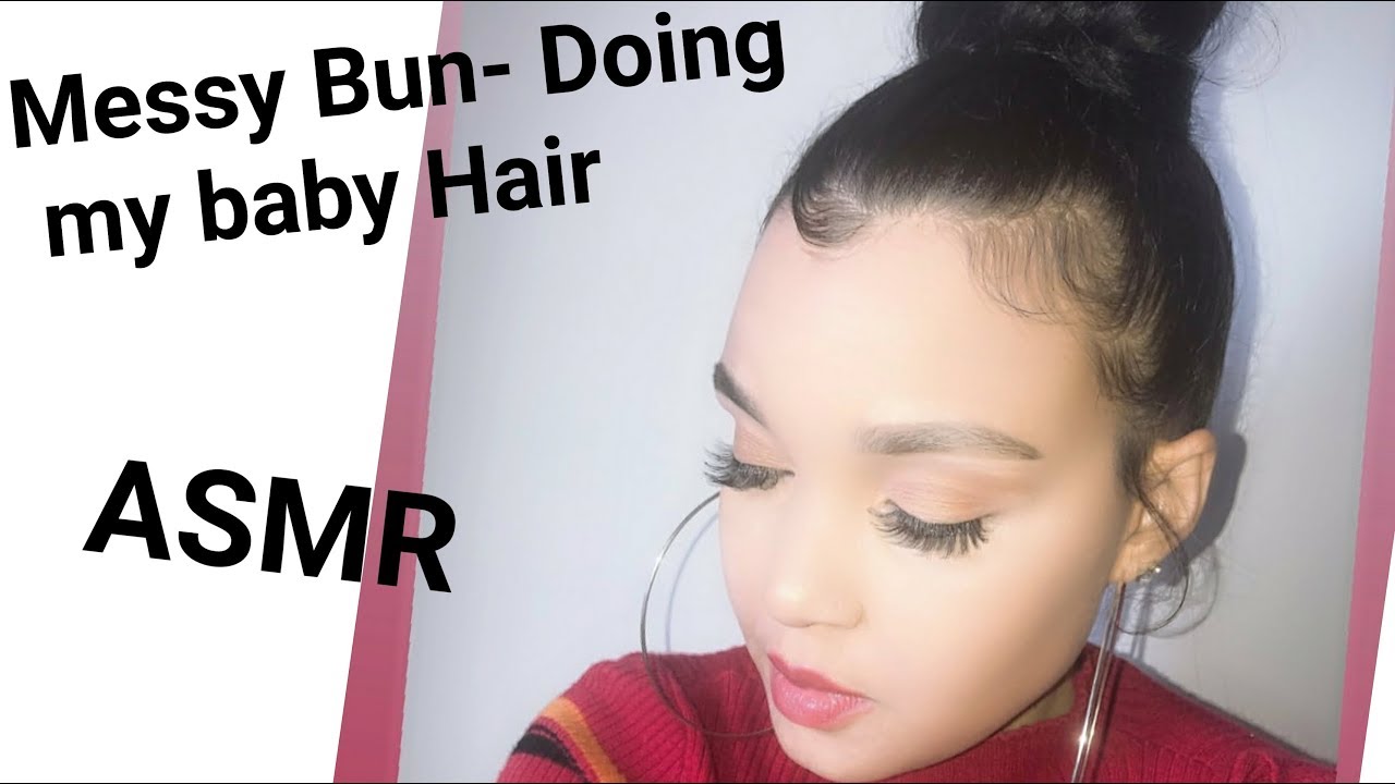 ASMR- Doing my hair/Messy bun hairstyles+ chewing/snapping gum
