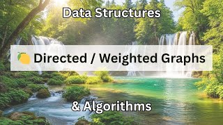 🍋 Directed / Weighted Graphs | Data Structures & Algorithms