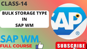SAP WM REGULAR CLASS NO-14||BULK STORAGE TYPE IN SAP WM||USE BENEFITS AND SETTINGS WITH TEST CASE