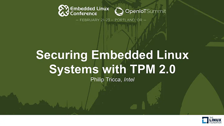 Securing Embedded Linux Systems with TPM 2.0 - Phi...