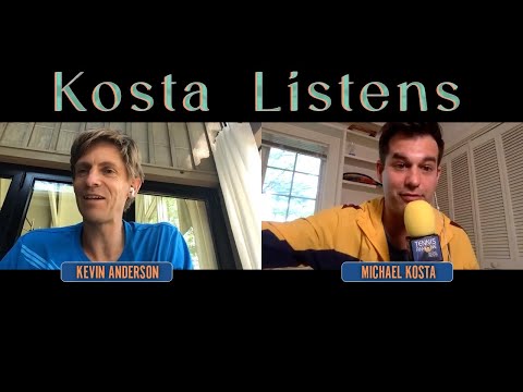 Kosta Listens: Kevin Anderson