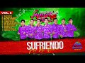SUFRIENDO POR MI QUERER - GRUPO AMOR Y PASION | Éxitos VOL. 2