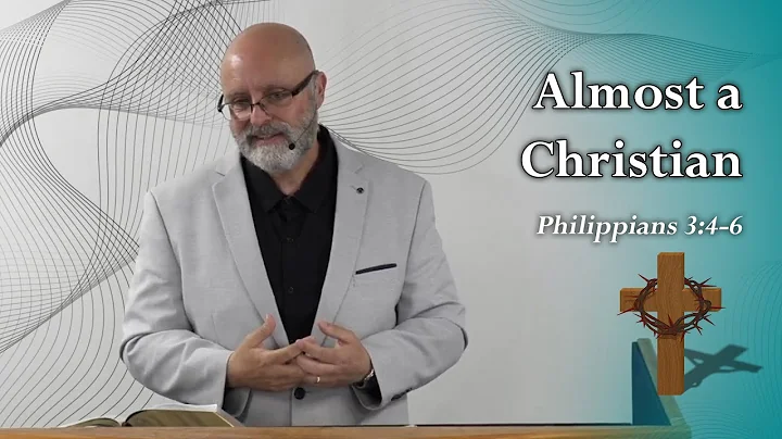 Almost a Christian | Philippians 3:4-6