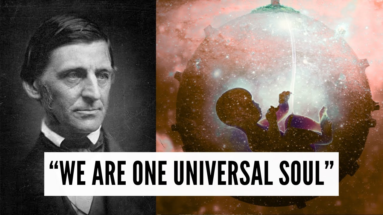 Ralph Waldo Emerson - The Over Soul and the Unity of All Beings