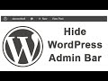 How To Hide WordPress Admin Bar