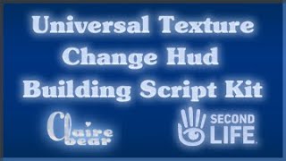 Claire Bear – Universal Texture Change Hud Building Script Kit – Demo Video