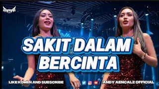 FUNKOT - SAKIT DALAM BERCINTA || NEW VIRAL TIKTOK || BY ANDY AENCALZ OFFICIAL
