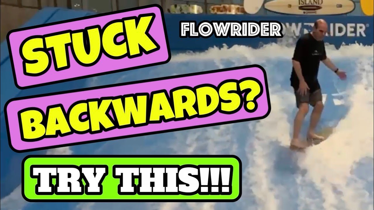 Stuck Backwards On The Flowrider? Try This To Turn Back Around ...