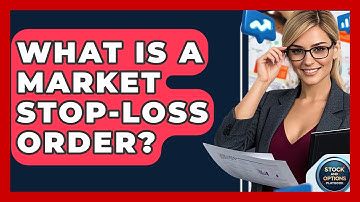 What Is A Market Stop-Loss Order? - Stock and Options Playbook