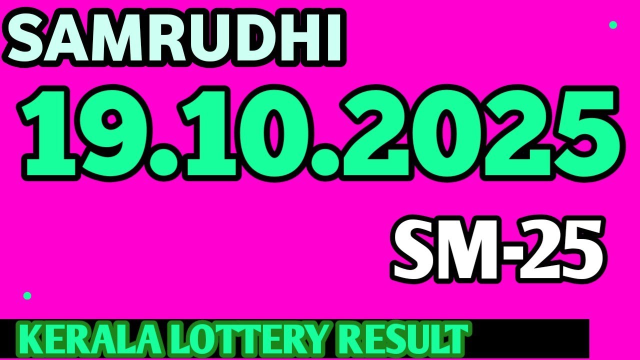 19.10.2025 RESULT SAMRUDHI SM-25 KERALA LOTTERY 