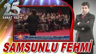 Samsunlu Fehmi 25. Sanat Yılı.