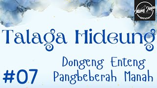 TALAGA HIDEUNG 07, Dongeng Enteng Mang Jaya, Carita Sunda @MangJaya